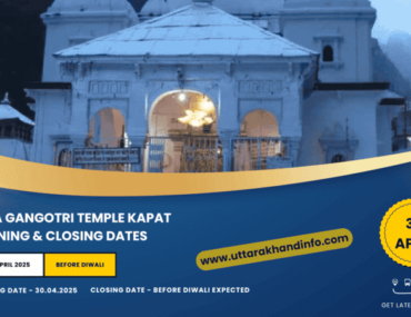 Gangotri Temple Opening & Closing Dates