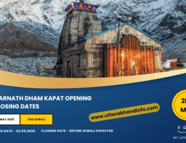 Kedarnath Dham KAPAT OPENING & Closing Dates